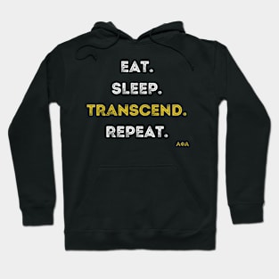 Eat. Sleep. Transcend. Repeat Hoodie